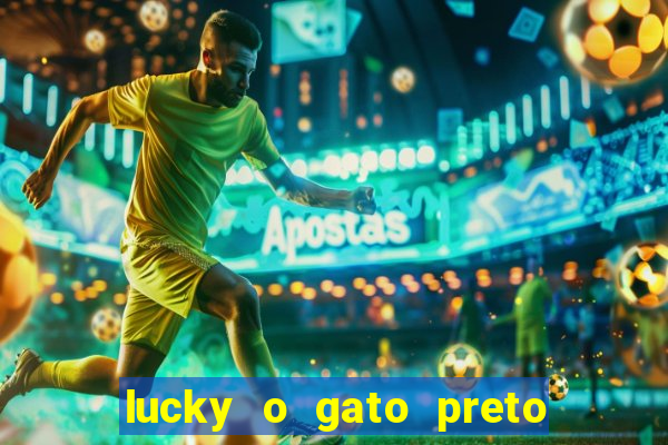 lucky o gato preto filme completo dublado download